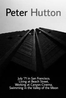 July '71 in San Francisco, Living at Beach Street, Working at Canyon Cinema, Swimming in the Valley of the Moon Trailer