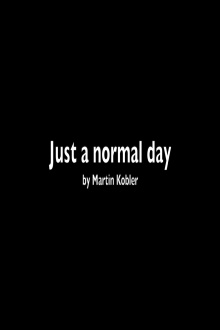 Just a normal day - First Film Trailer