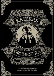 Kaizers Orchestra - Live i Oslo Spektrum Trailer
