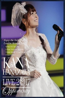Kana Hanazawa Live 2017“Opportunity” Trailer