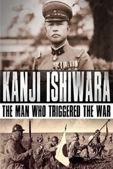 Kanji Ishiwara: The Man Who Triggered the War Trailer