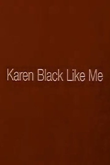 Karen Black Like Me Trailer