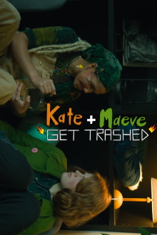 Kate and Maeve Get Trashed Trailer