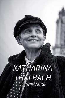 Katharina Thalbach - Die Unbändige Trailer