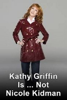 Kathy Griffin: Is Not Nicole Kidman Trailer