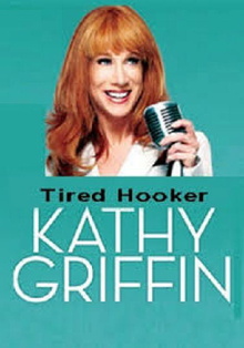Kathy Griffin: Tired Hooker Trailer