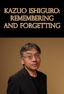 Kazuo Ishiguro: Remembering and Forgetting Trailer