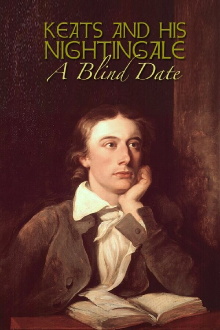 Keats and His Nightingale: A Blind Date Trailer