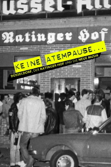 Keine Atempause - Düsseldorf, der Ratinger Hof und die neue Musik Trailer