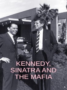 Kennedy, Sinatra and the Mafia Trailer