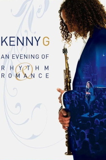 Kenny G: An Evening Of Rhythm & Romance Trailer