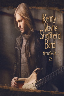 Kenny Wayne Shepherd Band Trouble Is 25 Trailer