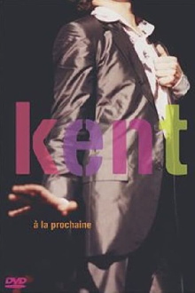 Kent - A la prochaine Trailer