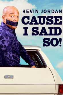 Kevin Jordan: Cause I Said So! Trailer