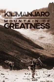 Kilimanjaro: Mountain of Greatness Trailer
