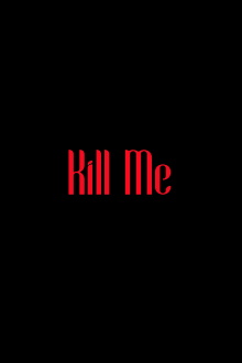 Kill Me Trailer
