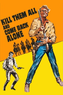 Kill Them All and Come Back Alone Trailer