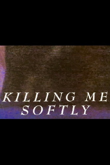 Killing Me Softly Trailer