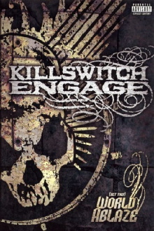 Killswitch Engage: (Set This) World Ablaze Trailer
