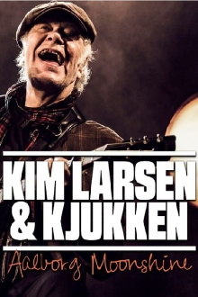 Kim Larsen & Kjukken: Live fra Aalborg Moonshine Trailer