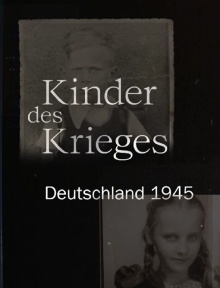 Kinder des Krieges - Deutschland 1945 Trailer