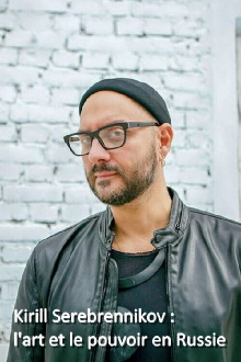 Kirill Serebrennikov: The Art And The Power In Russia Trailer