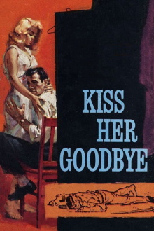 Kiss Her Goodbye Trailer