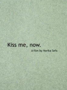 Kiss Me, Now. Trailer