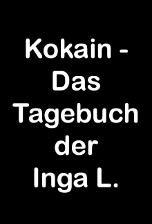 Kokain - Das Tagebuch der Inga L. Trailer