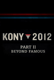 Kony 2012 Part II: Beyond Famous Trailer
