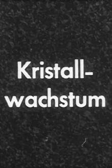 Kristallwachstum Trailer