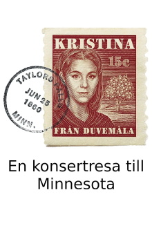 Kristina från Duvemåla - en konsertresa till Minnesota Trailer