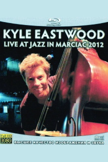 Kyle Eastwood - Live at Jazz in Marciac 2012 Trailer