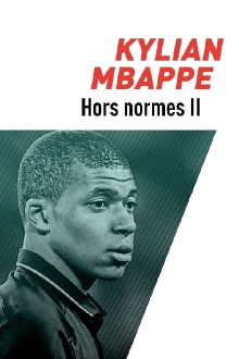 Kylian Mbappé, hors normes Trailer