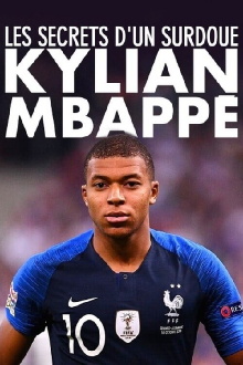 Kylian Mbappé : les secrets d’un surdoué Trailer