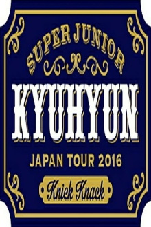 KYUHYUN JAPAN TOUR 2016 ～Knick Knack～ Trailer