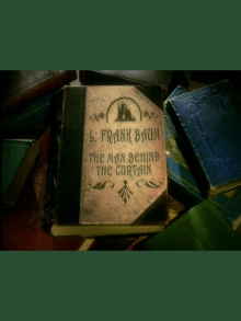 L. Frank Baum: The Man Behind the Curtain Trailer