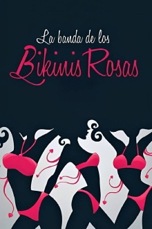 La banda de los bikinis rosas Trailer