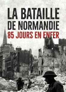 La Bataille de Normandie: 85 Jours en Enfer Trailer