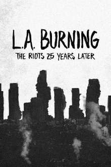L.A. Burning: The Riots 25 Years Later Trailer
