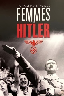 La Fascination des femmes pour Hitler Trailer