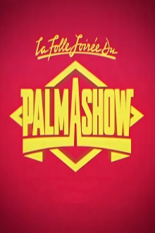La Folle Soirée du Palmashow Trailer