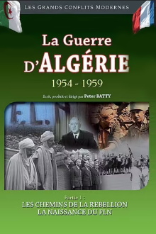 La Guerre d'Algérie 1954-1959 : Les chemins de la rebellion - La naissance du FLN Trailer
