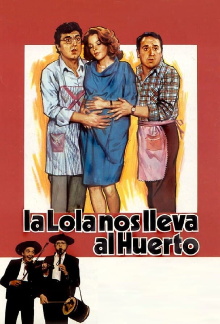 La Lola nos lleva al huerto Trailer