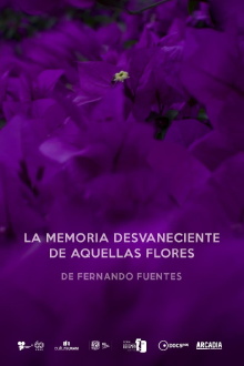 La memoria desvaneciendo de aquellas flores Trailer