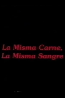 La misma carne, la misma sangre Trailer