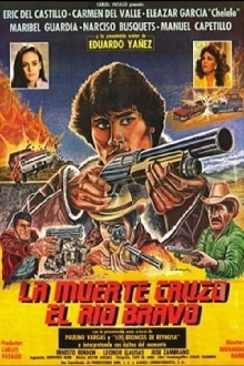 La Muerte Cruzo El Rio Bravo Trailer
