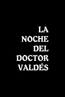 La noche del doctor Valdés Trailer