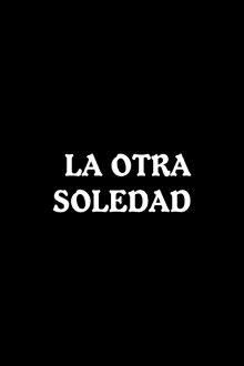 La otra soledad Trailer