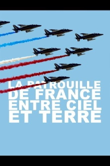 La Patrouille De France Entre Ciel Et Terre Trailer